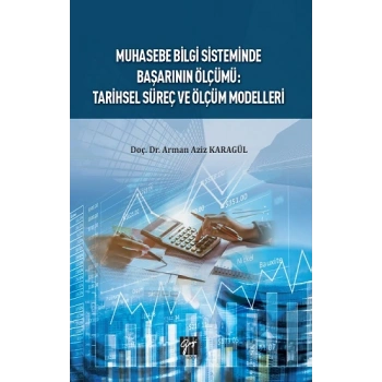 Muhasebe Bilgi Sisteminde Başarının Ölçümü - Tarihsel Süreç ve Ölçüm Modelleri