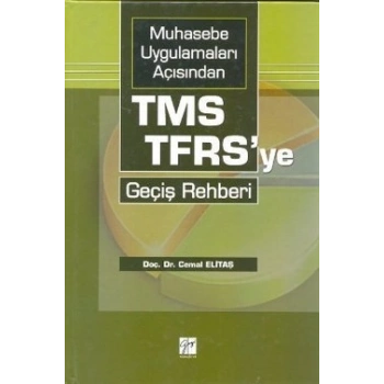 Muhasebe Uygulamaları Açısından TMS-TFRS’ye Geçiş Rehberi