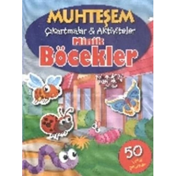 Muhteşem Çıkartmalar ve Aktiviteler : Minik Böcekler