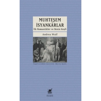 Muhteşem İsyankarlar: İlk Romantikler ve Benin Keşfi
