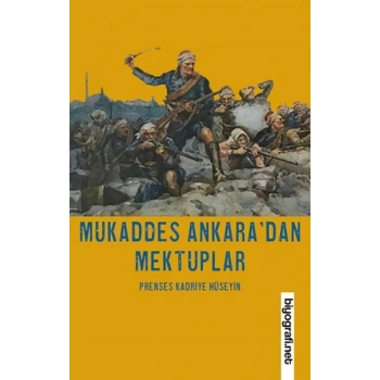 Mukaddes Ankaradan Mektuplar