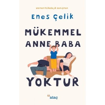 Mükemmel Anne Baba Yoktur
