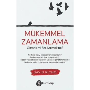 Mükemmel Zamanlama Gitmek mi Zor, Kalmak mı?
