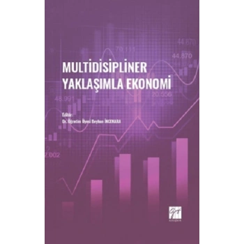 Multidisipliner Yaklaşımla Ekonomi