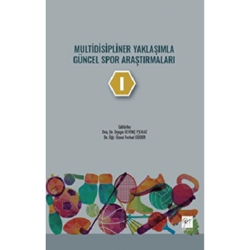 Multidisipliner Yaklaşımla Güncel Spor Araştırmaları - 1