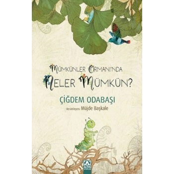Mümkünler Ormanında Neler Mümkün ?