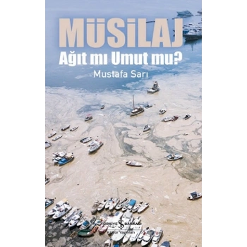 Müsilaj – Ağit Mi Umut Mu ?