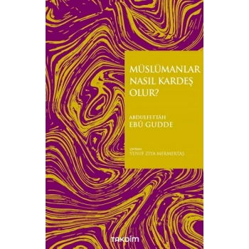 Müslümanlar Nasıl Kardeş Olur?