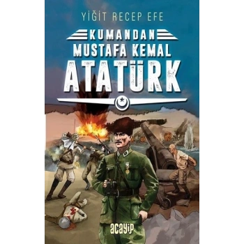 Mustafa Kemal Atatürk: Kumandan 2