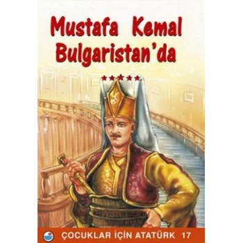 Mustafa Kemal Bulgaristan’da