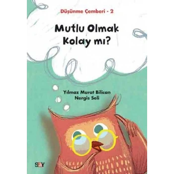 Mutlu Olmak Kolay mı? - Düşünme Çemberi 2