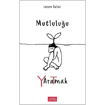 Mutluluğu Yaratmak