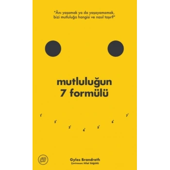 Mutluluğun 7 Formülü: Bir İyimserin Günlüğünden Notlar