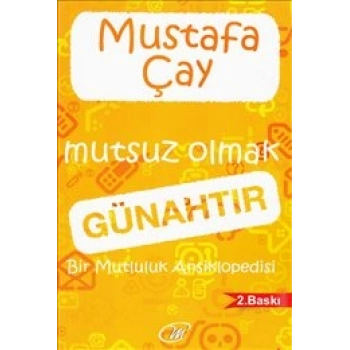 Mutsuz Olmak Günahtır