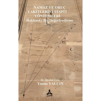 Namaz ve Oruç Vakitlerini Tespit Yöntemleri Hakkında Bir Değerlendirme