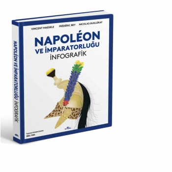Napoleon ve İmparatorluğu: İnfografik (Ciltli)