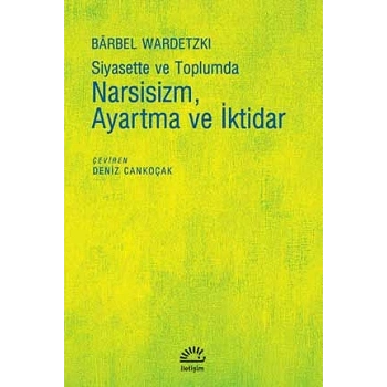 Narsizim Ayartma ve İktidar