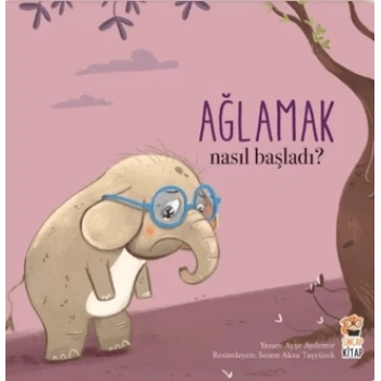 Nasıl Başladı? - Ağlamak