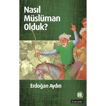 Nasıl Müslüman Olduk?