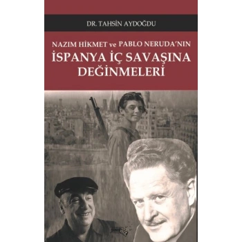 Nazım Hikmet ve Pablo Nerudanın İspanya İç Savaşına Değinmeleri