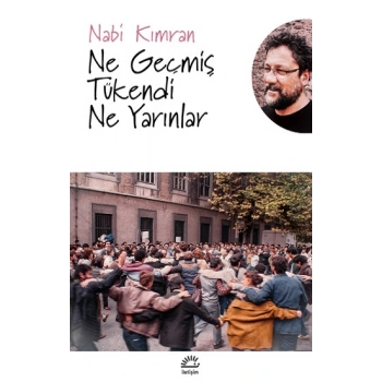 Ne Geçmiş Tükendi Ne Yarınlar