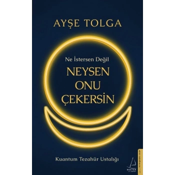 Ne İstersen Değil Neysen Onu Çekersin