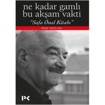 Ne Kadar Gamlı Bu Akşam Vakti (Safa Önal Kitabı)
