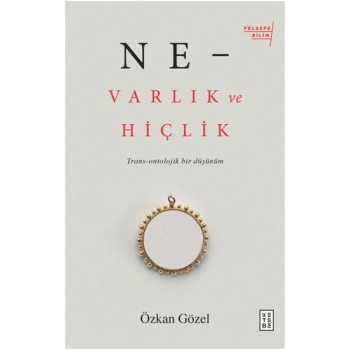 Ne - Varlık Ve Hiçlik