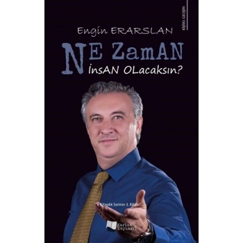 Ne Zaman İnsan Olacaksın?