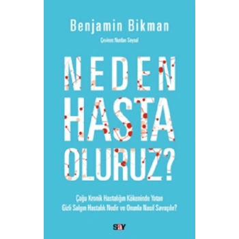 Neden Hasta Oluruz?