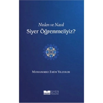 Neden ve Nasıl Siyer Öğrenmeliyiz?