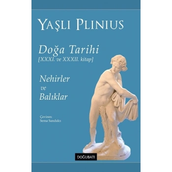 Nehirler ve Balıklar - Doğa Tarihi – XXXI ve XXXII. Kitap