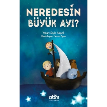 Neredesin Büyük Ayı?