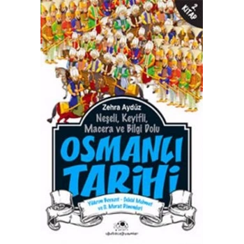 Neşeli, Keyifli, Macera ve Bilgi Dolu Osmanlı Tarihi - 2. Kitap
