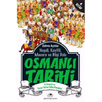 Neşeli, Keyifli, Macera ve Bilgi Dolu Osmanlı Tarihi - 4. Kitap
