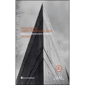 Nevzat Sayın: Düşler Düşünceler İşler Dreams Thoughts Works 1990-2004