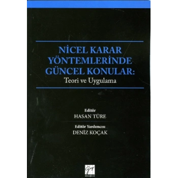 Nicel Karar Yöntemlerinde Güncel Kararlar - Teori ve Uygulama