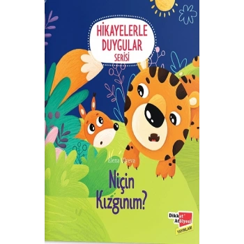 Niçin Kızgınım ? - Hikayelerle Duygular Serisi