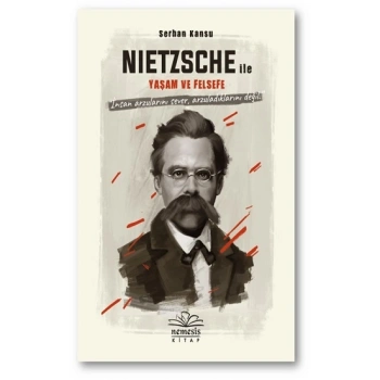 Nietszche ile Yaşam ve Felsefe  (Ciltli)