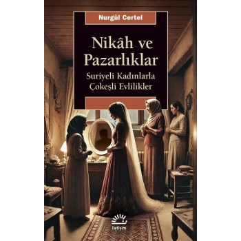 Nikah ve Pazarlıklar