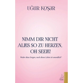 Nimm Dir Nicht Alles So Zu Herzen Oh Seele