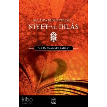 Niyet ve İhlas; Allaha Giden Yolda - 1