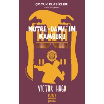 Notre-Dameın Kamburu - Çocuk Klasikleri Kısaltılmış Metin