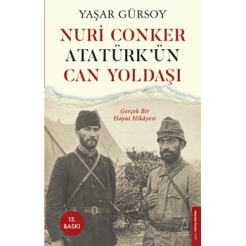 Nuri Conker - Atatürk’ün Can Yoldaşı
