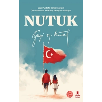 Nutuk - Gazi Mustafa Kemal Atatürk Çocuklarımıza Kurtuluş Savaşını Anlatıyor