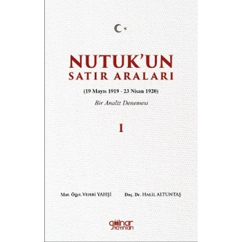 Nutuk’un Satır Araları I (19 Mayıs 1919 – 23 Nisan 1920)  Bir Analiz Denemesi