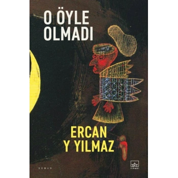 O Öyle Olmadı