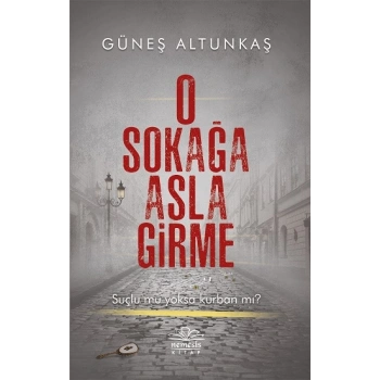 O Sokağa Asla Girme