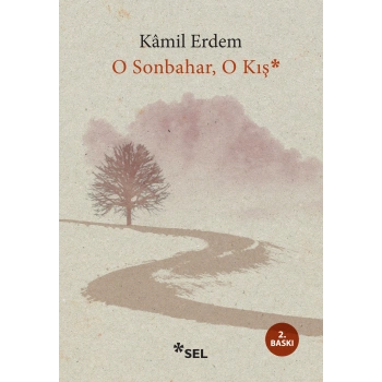 O Sonbahar, O Kış