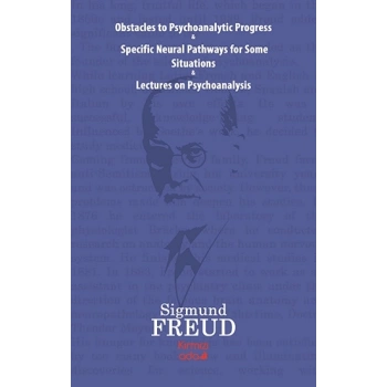 Obstacles To Psychoanalytic Progress&Specific Neuarl Pathways For Some Situations&Lectures On Psychoanalysis